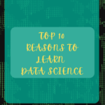 TO DISCLOSE THE REASONS TO LEARN DATA SCIENCE